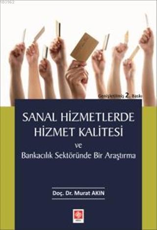 Sanal Hizmetlerde Hizmet Kalitesi ve Bankacılık Sektöründe Bir Araştırma