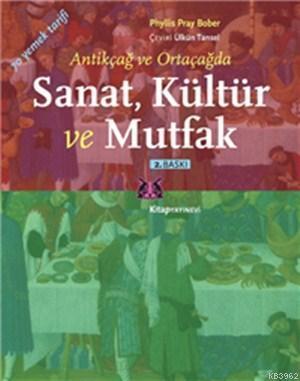 Sanat, Kültür ve Mutfak; Antik ve Ortaçağda Yemek Kültürü
