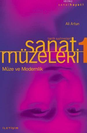 Sanat Müzeleri 1 / Tarih Sahneleri; Müze ve Modernlik
