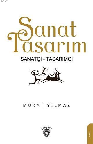 Sanat Tasarım; Sanatçı - Tasarımcı