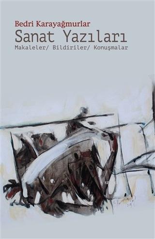 Sanat Yazıları; Makaleler-Bildiriler-Konuşmalar