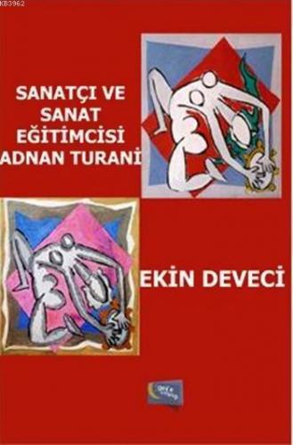 Sanatçı ve Sanat Eğitimcisi Adnan Turani