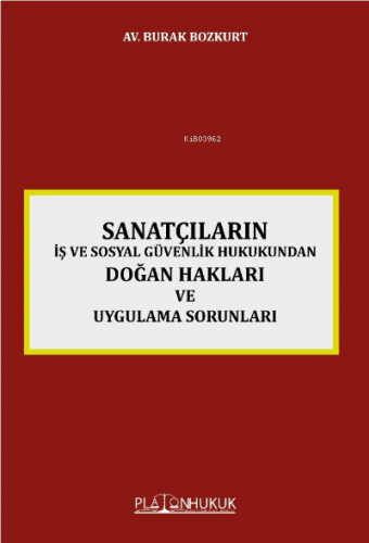 Sanatçıların İş Ve Sosyal Güvenlik Hukukunda Doğan Hakları Ve Uygulama Sorunları