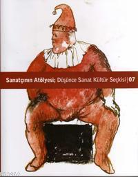 Sanatçının Atölyesi; Düşünce Sanat Kültür Seçkisi -07