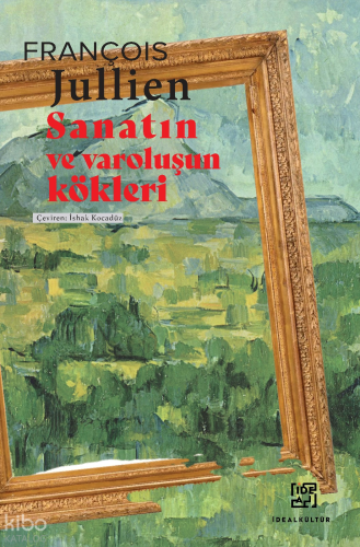 Sanatın ve Varoluşun Kökleri