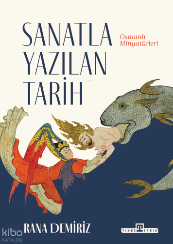 Sanatla Yazılan Tarih;Osmanlı Minyatürleri