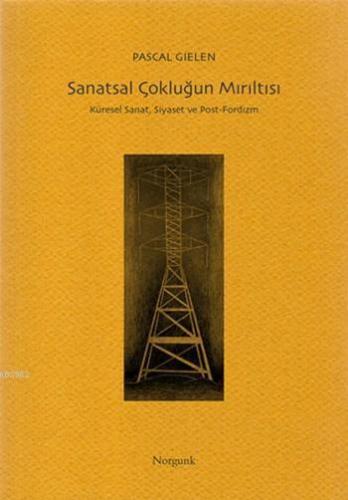 Sanatsal Çokluğun Mırıltısı; Küresel Sanat, Siyaset ve Post-Fordizm
