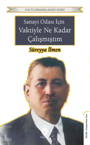 Sanayi Odası İçin Vaktiyle Ne Kadar Çalışmıştım