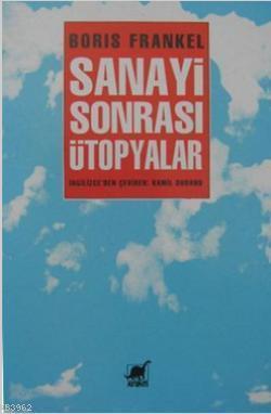 Sanayi Sonrası Ütopyalar