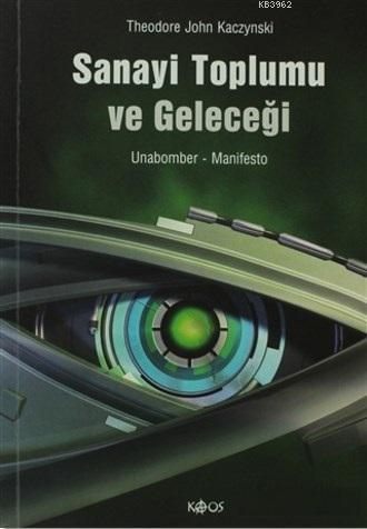 Sanayi Toplumu ve Geleceği; Manifesto