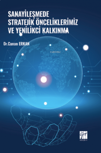 Sanayileşmede Stratejik Önceliklerimiz ve Yenilikçi Kalkınma