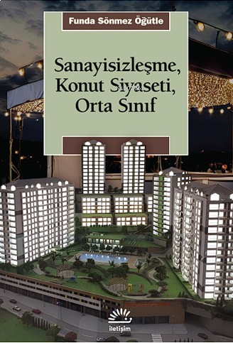 Sanayisizleşme, Konut Siyaseti, Orta Sınıf