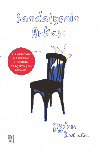 Sandalyenin Arkası;Bir Network Marketing Liderinin Gerçek Yaşam Hikayesi
