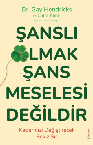 Şanslı Olmak Şans Meselesi Değildir;Kaderinizi Değiştirecek Sekiz Sır