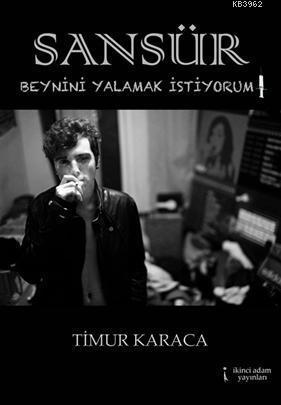 Sansür Beynini Yalamak İstiyorum!