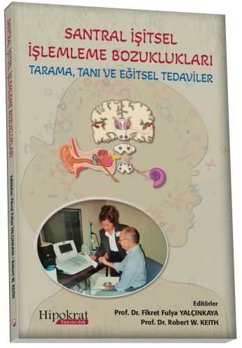 Santral İşitsel İşlemleme Bozuklukları ;Tarama, Tanı ve Eğitsel Tedaviler