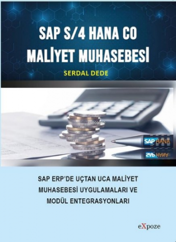 Sap S/4 Hana CO Maliyet Muhasebesi; SAP ERP'de Uçtan Uca Maliyet Muhasebesi Uygulamaları ve Mobil Entegrasyonları