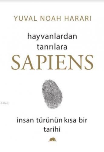Sapiens: Hayvanlardan Tanrılara (Ciltli); İnsan Türünün Kısa Bir Tarihi