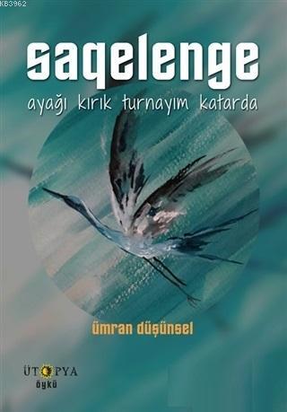 Saqelenge; Ayağı Kırık Turnayım Katarda