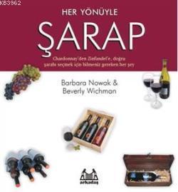 Şarap; Chardonnay'den Zinfandel'e, Doğru Şarabı Seçmek İçin Bilmeniz Gereken Her Şey
