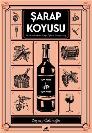 Şarap Koyusu; Bir Sanat Eseri ve Kimya Öyküsü Olarak Şarap