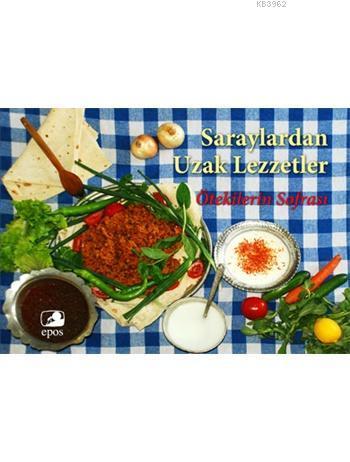 Saraylardan Uzak Lezzetler; Ötekilerin Sofras