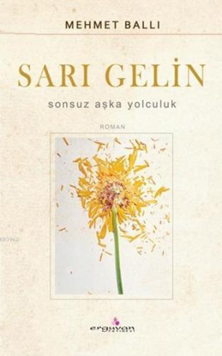 Sarı Gelin; Sonsuz Aşka Yolculuk