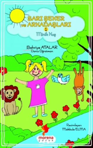 Sarı Şeker Ve Arkadaşları 1 - Minik Kuş