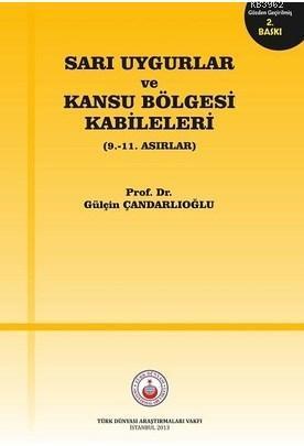 Sarı Uygurlar ve Kansu Bölgesi Kabileleri; 9. – 11. Asırlar