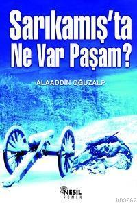 Sarıkamış´ta Ne Var Paşam?