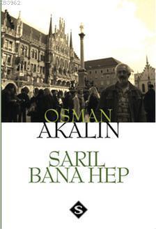 Sarıl Bana Hep