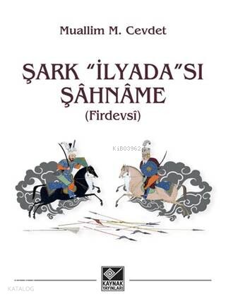 Şark "İlyada"sı Şâhnâme