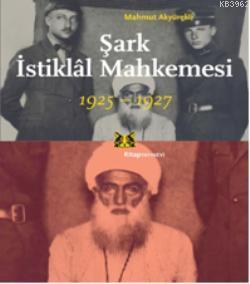 Şark İstiklal Mahkemesi; 1925-1927