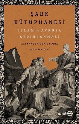Şark Kütüphanesi; İslam ve Avrupa Aydınlanması