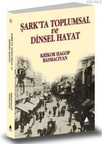 Şark'ta Toplumsal ve Dinsel Hayat