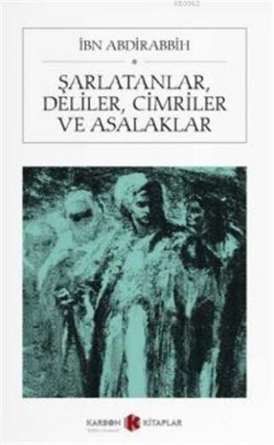 Şarlatanlar Deliler Cimriler ve Asalaklar (Cep Boy)