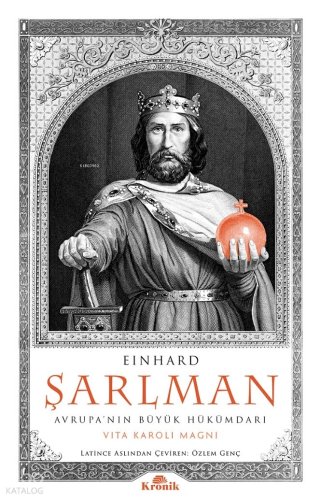 Şarlman;Avrupa’nın Büyük Hükümdarı