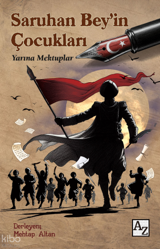 Saruhan Bey’in Çocukları;Yarına Mektuplar