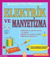 Şaşırtıcı ve Fen Projeleri; Elektrik ve Manyetizma