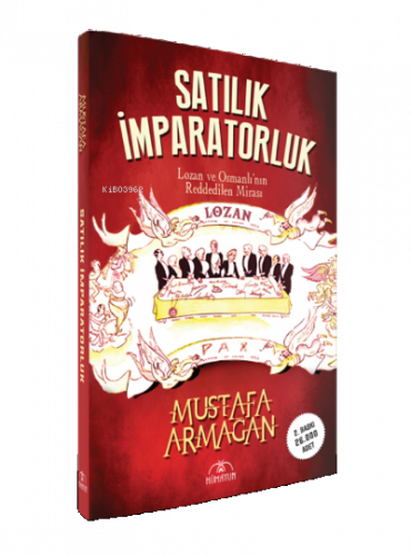 Satılık İmparatorluk Lozan ve Osmanlı'nın Reddedilen Mirası