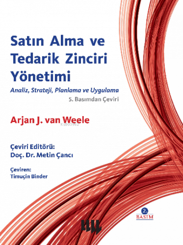 Satın Alma ve Tedarik Zinciri Yönetimi; Analiz, Strateji, Planlama ve Uygulama