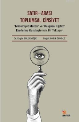 Satır - Arası Toplumsal Cinsiyet; ‘Masumiyet Müzesi' ve ‘Duygusal Eğitim' Eserlerine Karşılaştırmalı Bir Yaklaşım