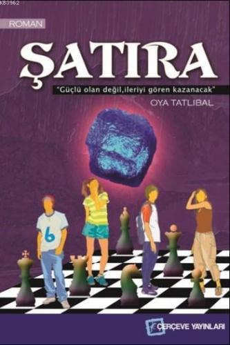 Şatıra; Güçlü Olan Değil İleriyi Gören Kazanacak