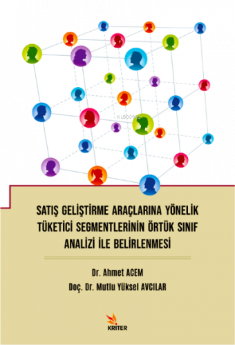 Satış Geliştirme ve Araçlarına Yönelik Tüketici Segmentlerinin Örtük Sınıf Analizi İle Belirlenmesi