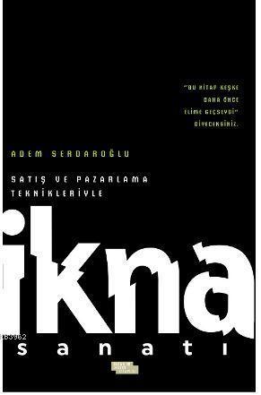 Satış ve Pazarlama Teknikleriyle İkna Sanatı