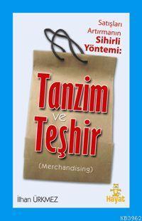 Satışları Artırmanın Sihirli Yöntemi: Tanzim ve Teşhir; (Merchandising