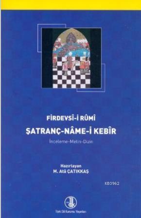 Satranç - Name-i Kebir; İnceleme-Metin-Dizin