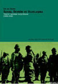 Savaş, Devrim ve Uluslaşma; Türkiye Tarihinde Geçiş Dönemi (1908-1928)