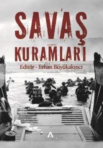 Savaş Kuramları; Temel Düşünürler ve Yaklaşımlar