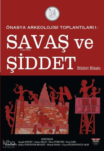Savaş ve Şiddet Bildiri Kitabı - Önasya Arkeolojisi Toplantıları 1